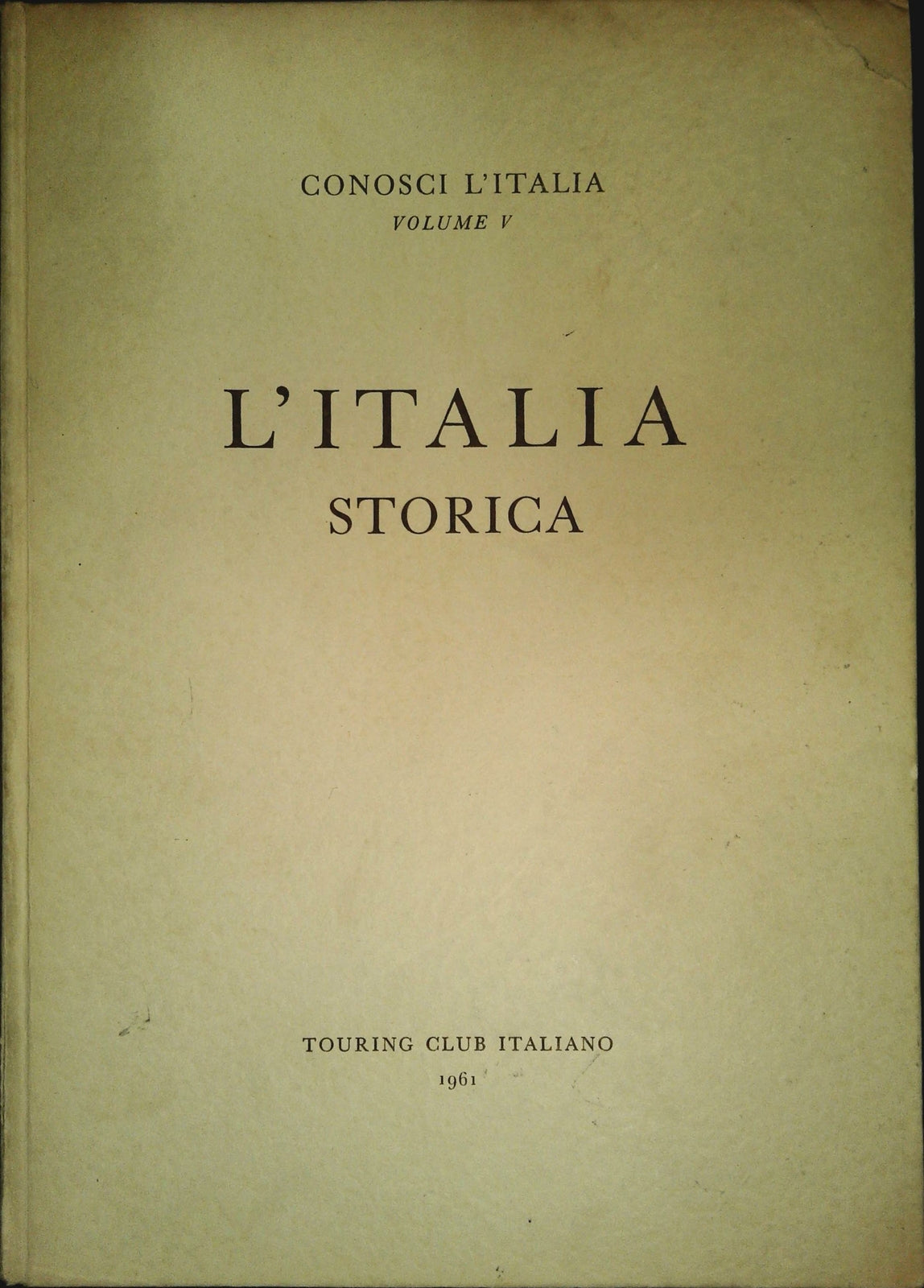 CONOSCI L'ITALIA - VOL. 5 - L'ITALIA STORICA