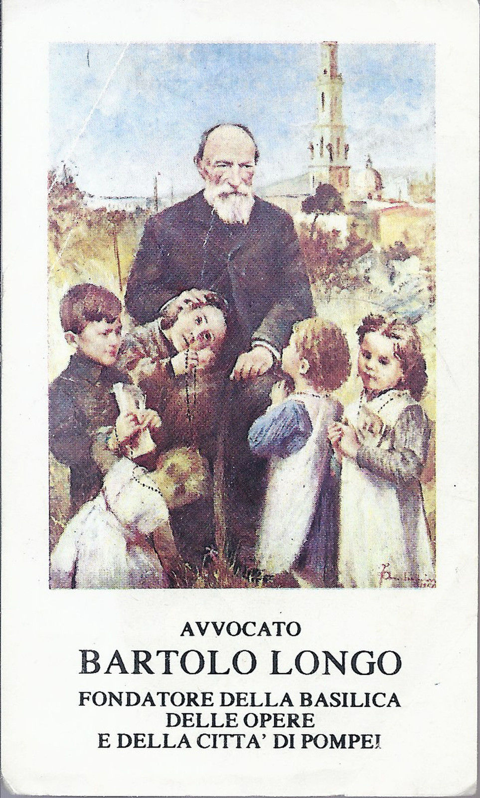 BARTOLO LONGO Fondatore " Basilica delle Opere" d