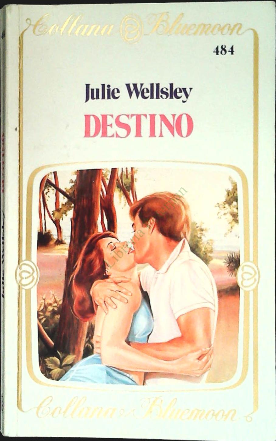 DESTINO - JULIE WELLSLEY - BLUEMOON N. 484 - OUTLET DEL LIBRO