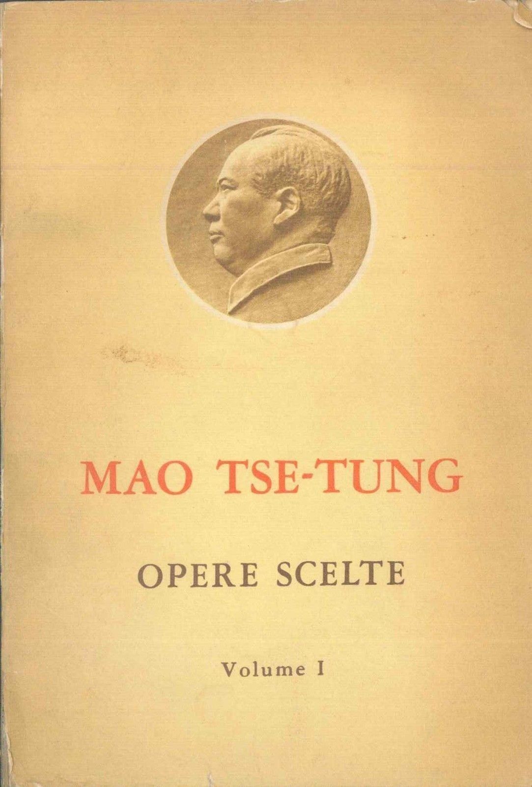 MAO TSE-TUNG - OPERE SCELTE VOL. PRIMO