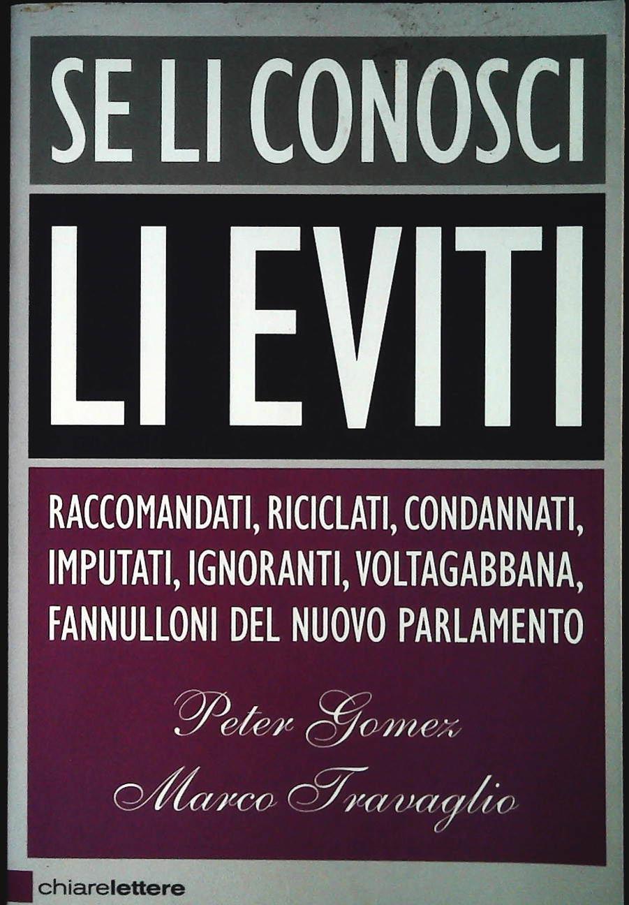 SE LI CONOSCI LI EVITI - GOMEZ-TRAVAGLIO - CHARELETTERE 2008 - OUTLET DEL LIBRO