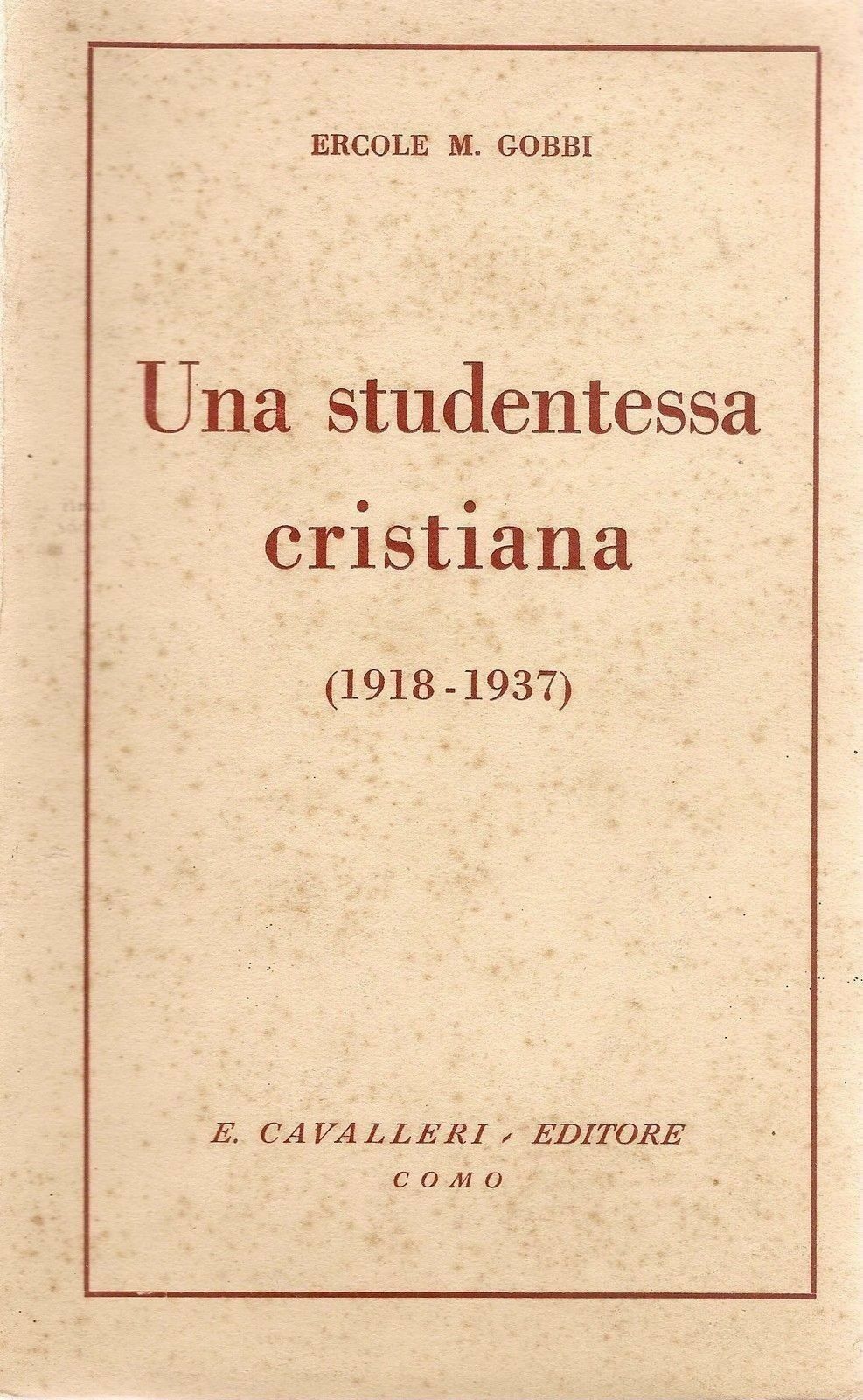 UNA STUDENTESSA CRISTIANA. ANNAMARIA RIZZI - ERCOLE M. GOBBI