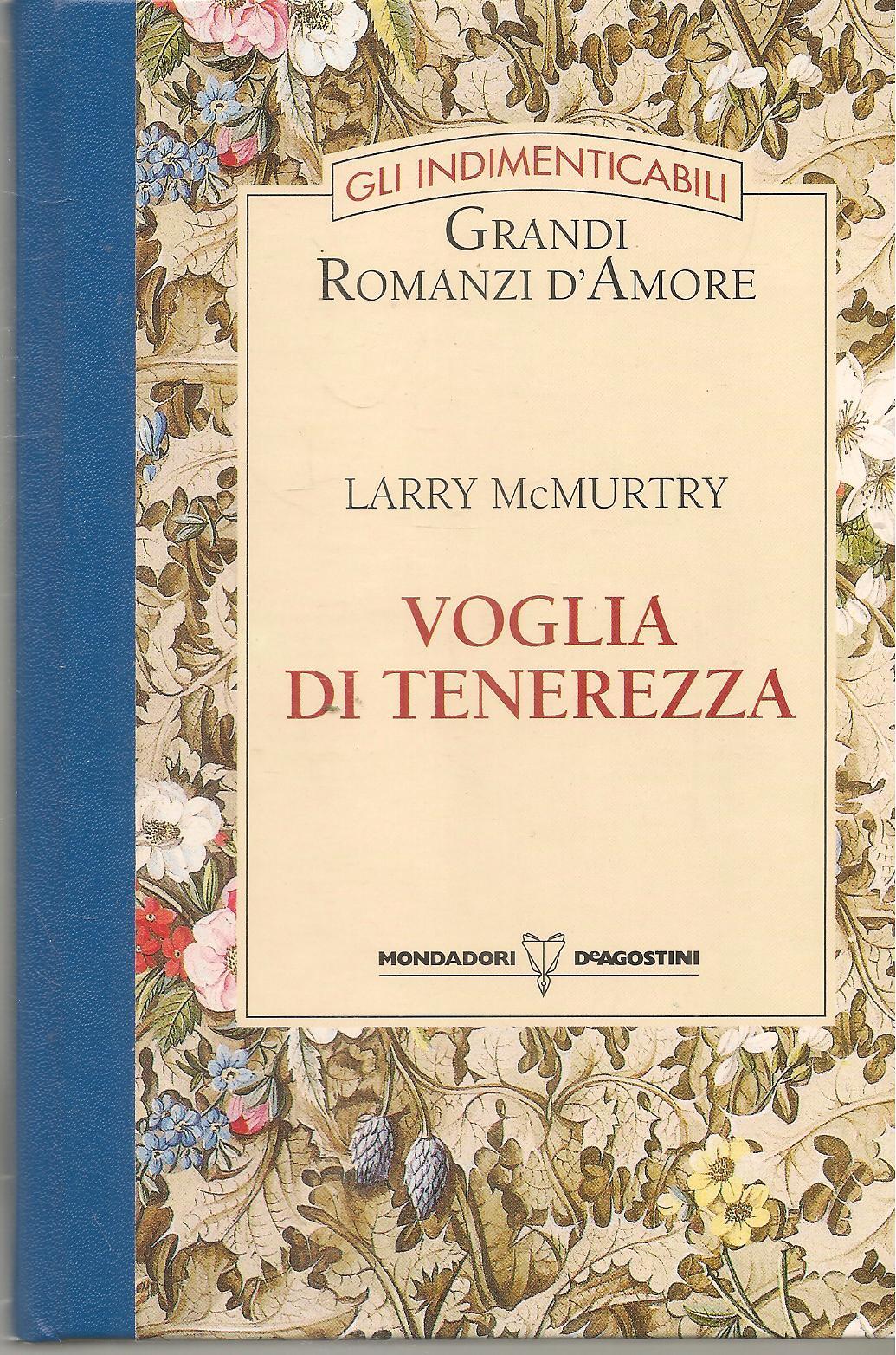 VOGLIA DI TENEREZZA - LARRY McMURTRY - GRANDI ROMANZI D'AMORE