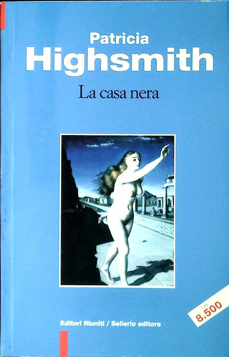 LA CASA NERA - PATRICIA HIGHSMITH - EDITORI RIUNITI 1981 - OUTLET DEL LIBRO