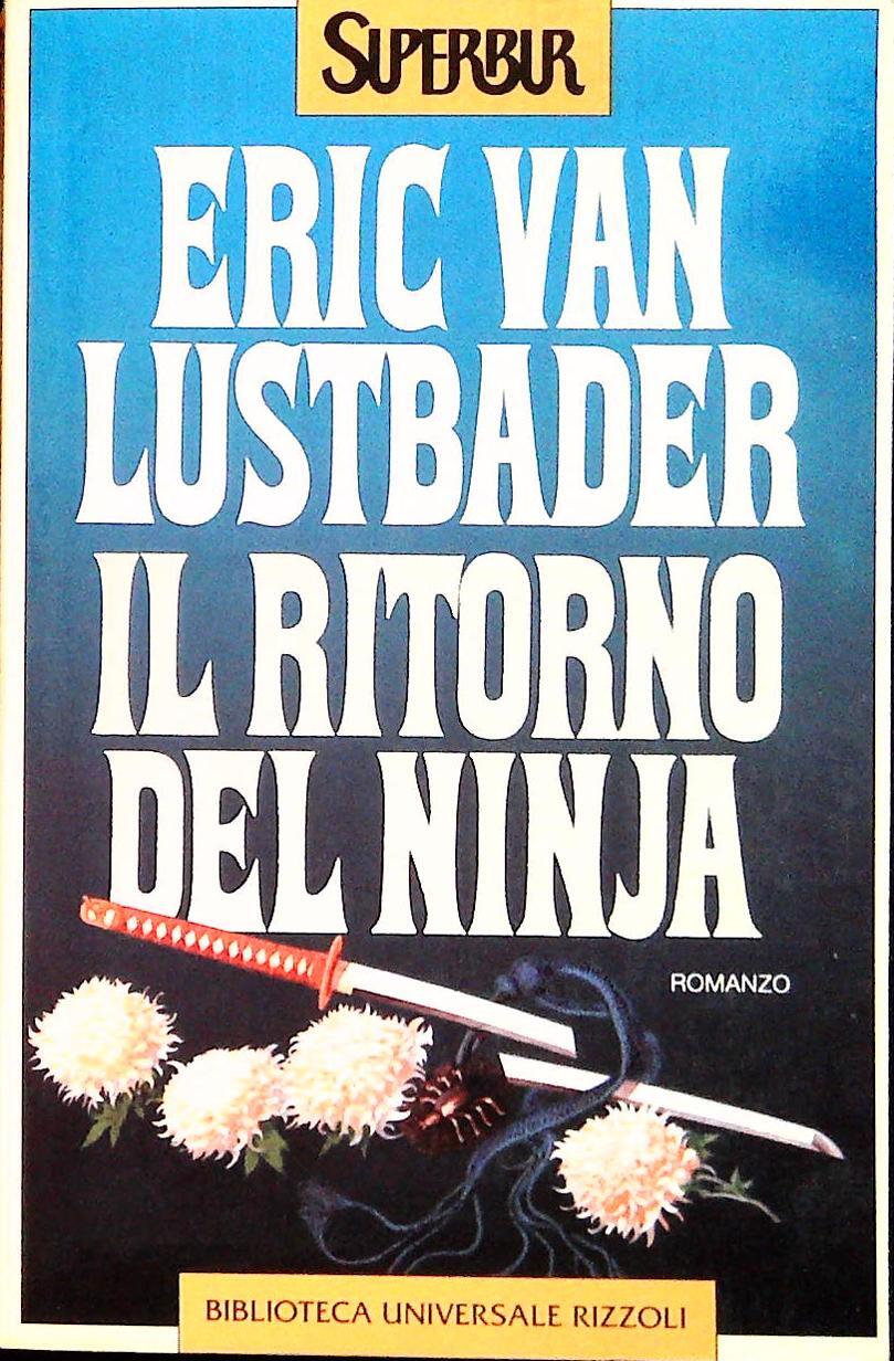 IL RITORNO DEL NINJA - ERIC VAN LUSTBADER - RIZZOLI 1994 - OUTLET DEL LIBRO
