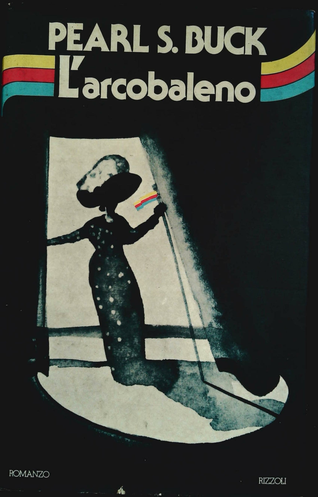 L'ARCOBALENO - PEARL S. BUCK - RIZZOLI 1977
