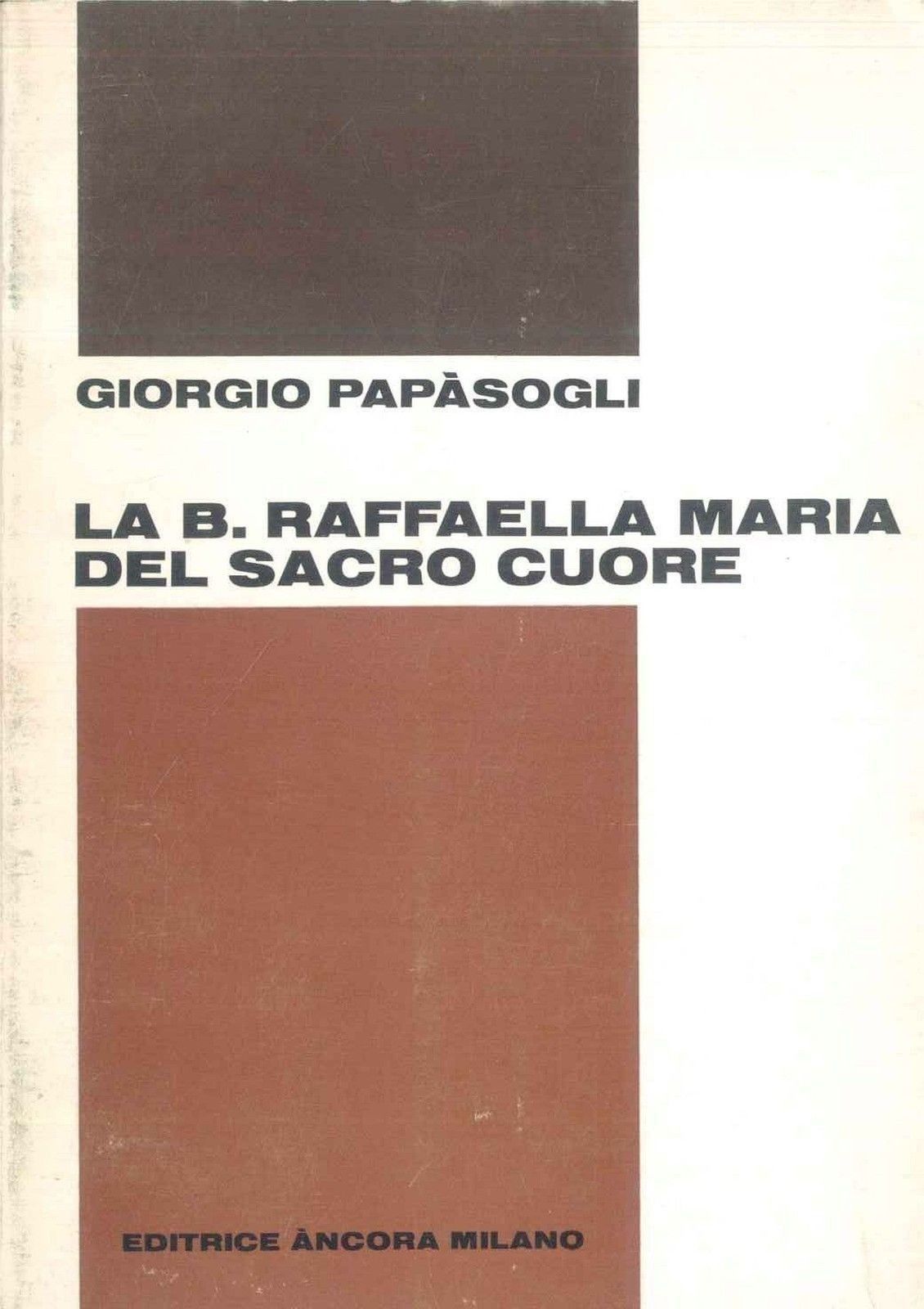 LA B. RAFFAELLA MARIA DEL SACRO CUORE - GIORGIO PAPASOGLI