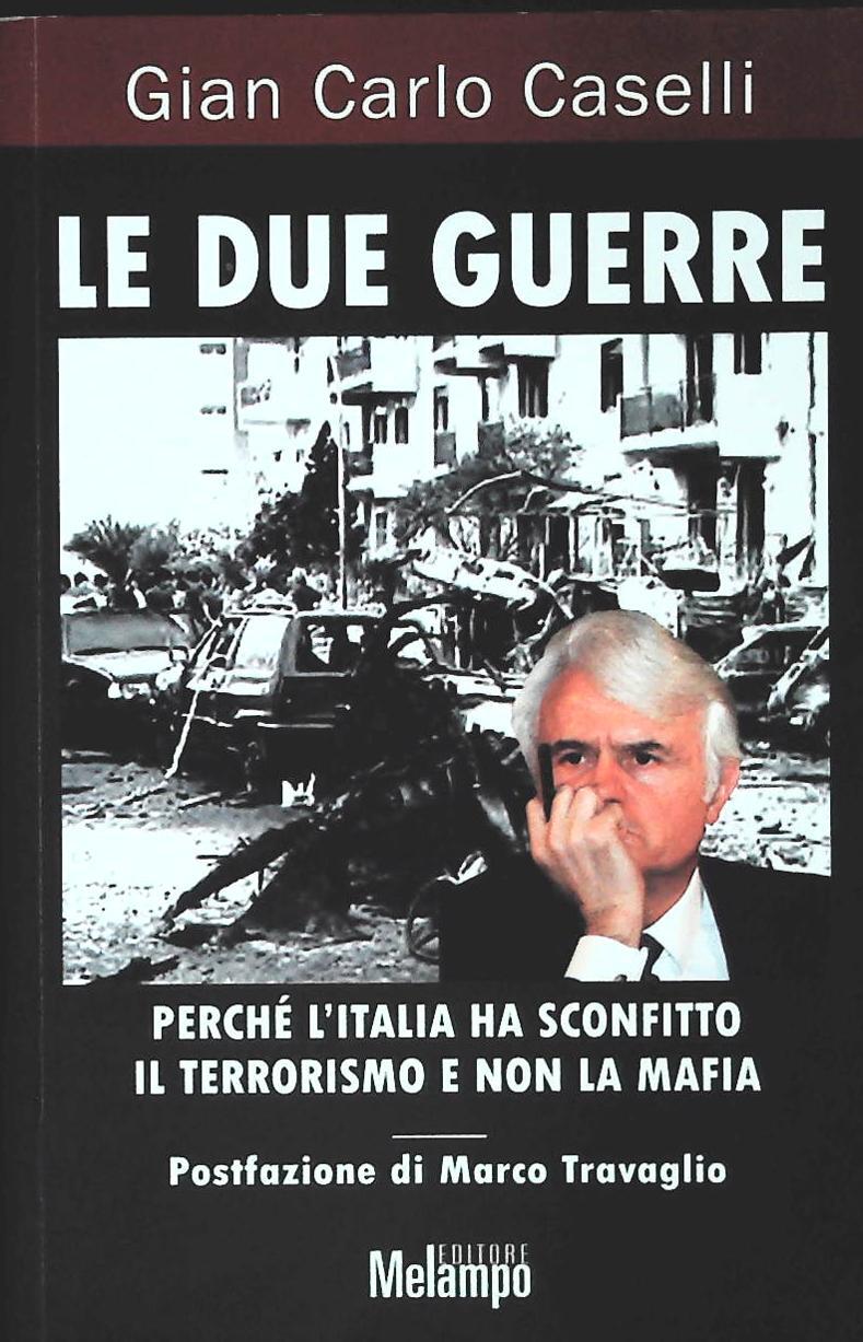 LE DUE GUERRE - GIAN CARLO CASELLI