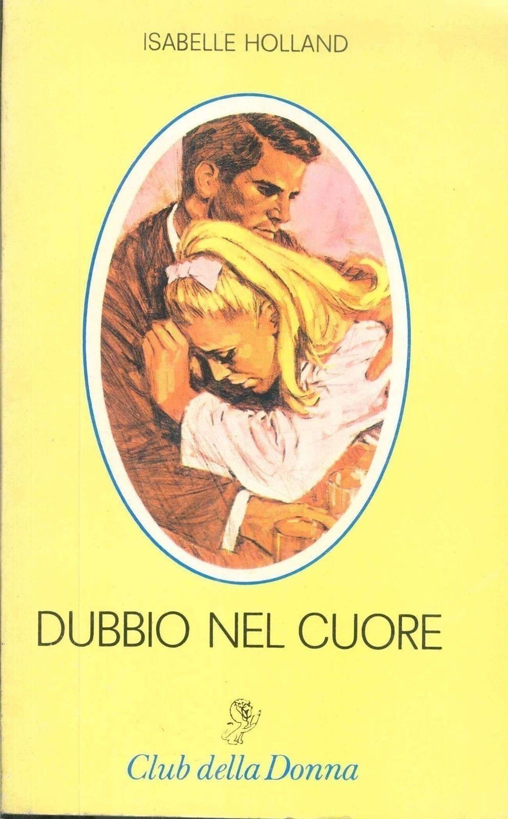 DUBBIO NEL CUORE - ISABELLE HOLLAND - CINO DEL DUCA 1979 - OUTLET DEL LIBRO