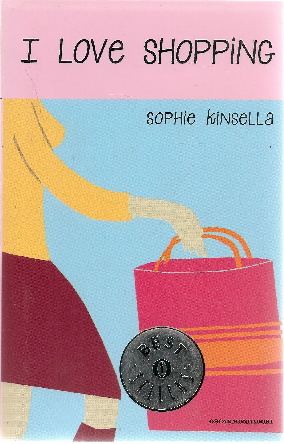 I LOVE SHOPPING - SOPHIE KINSELLA - OSCAR MONDADORI 2008