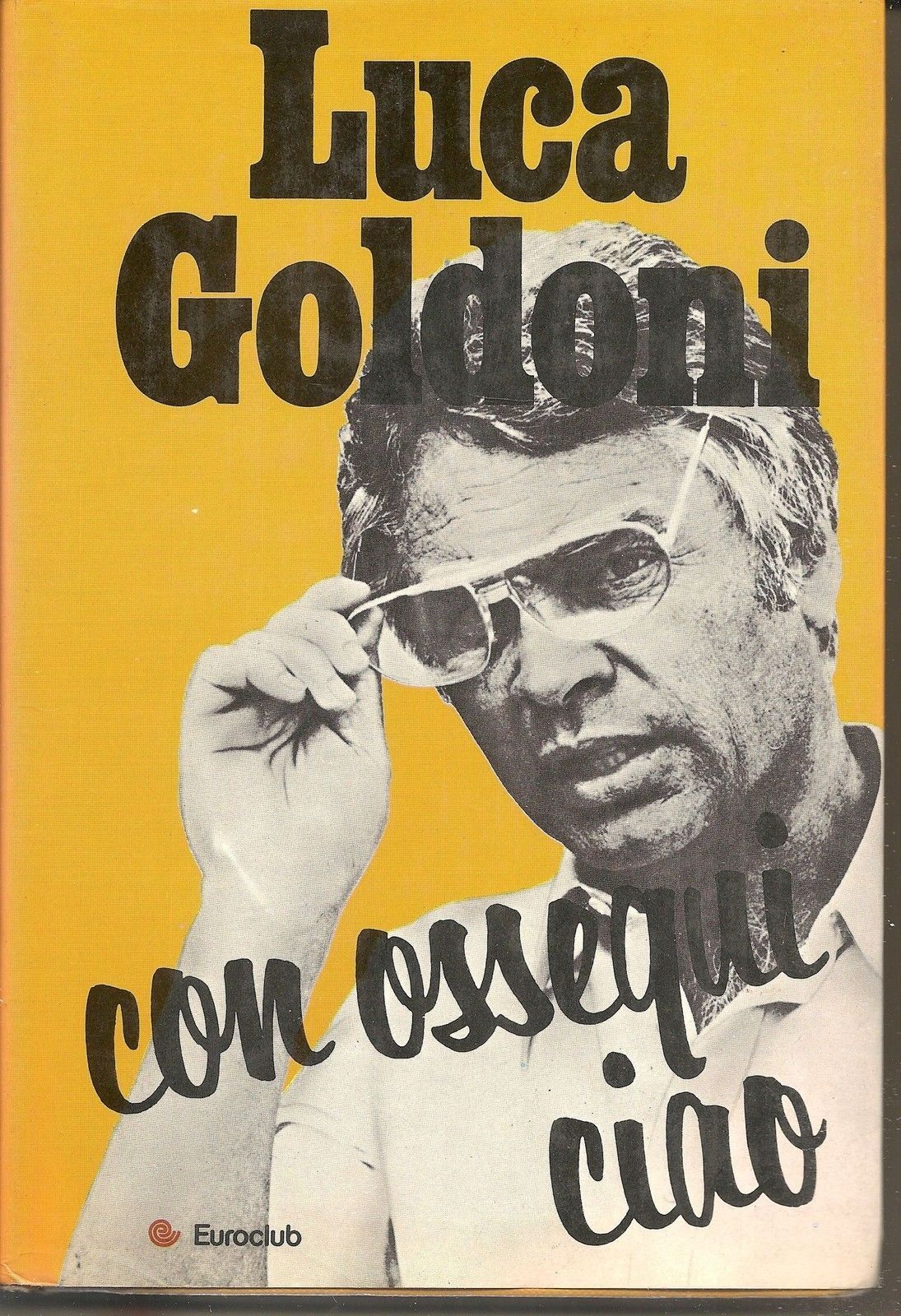 CON OSSEQUI CIAO - LUCA GOLDONI Ediz. Euroclub