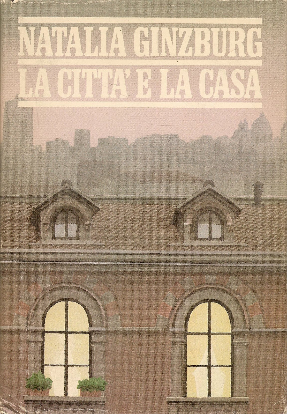 LA CITTA' E LA CASA - NATALIA GINZBURG