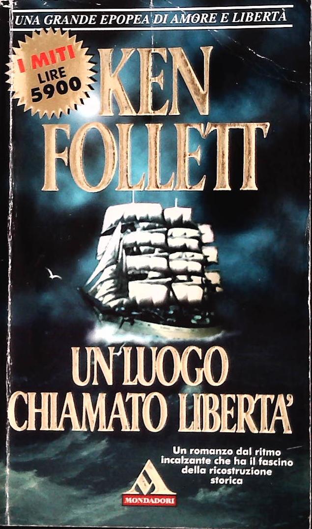 UN LUOGO CHIAMATO LIBERTA' - KEN FOLLETT - MITI MONDADORI 1996-OUTLET DEL LIBRO