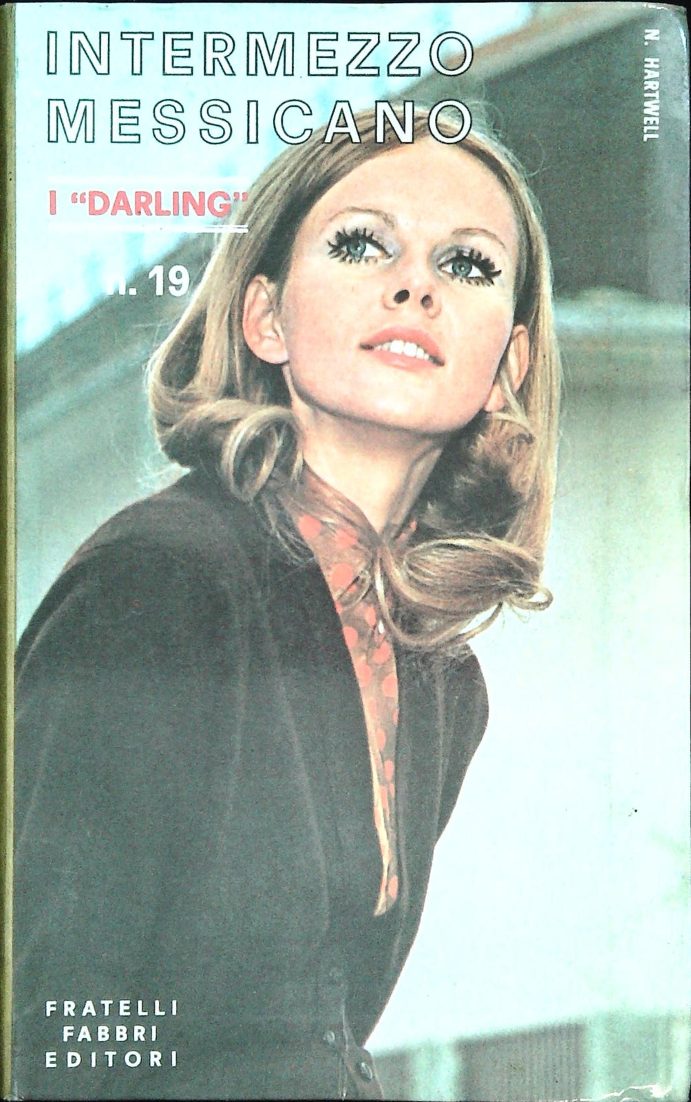 INTERMEZZO MESSICANO - N. HARTWELL - DARLING SERIE ORO N.19 - FABBRI 1968