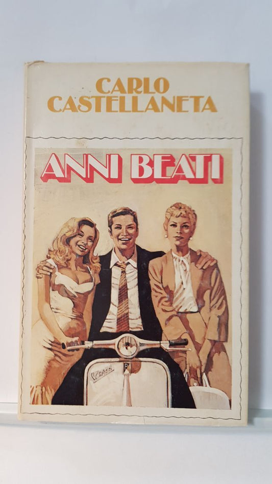 ANNI BEATI - CARLO CASTELANETA  ED. CDE 1980