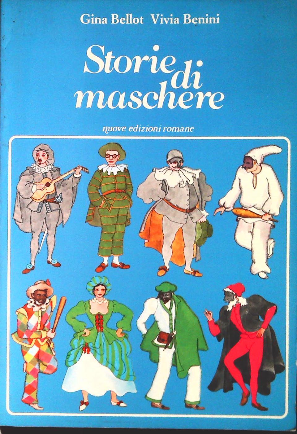 STORIE DI MASCHERE - GINA BELLOT-VIVIA BENINI