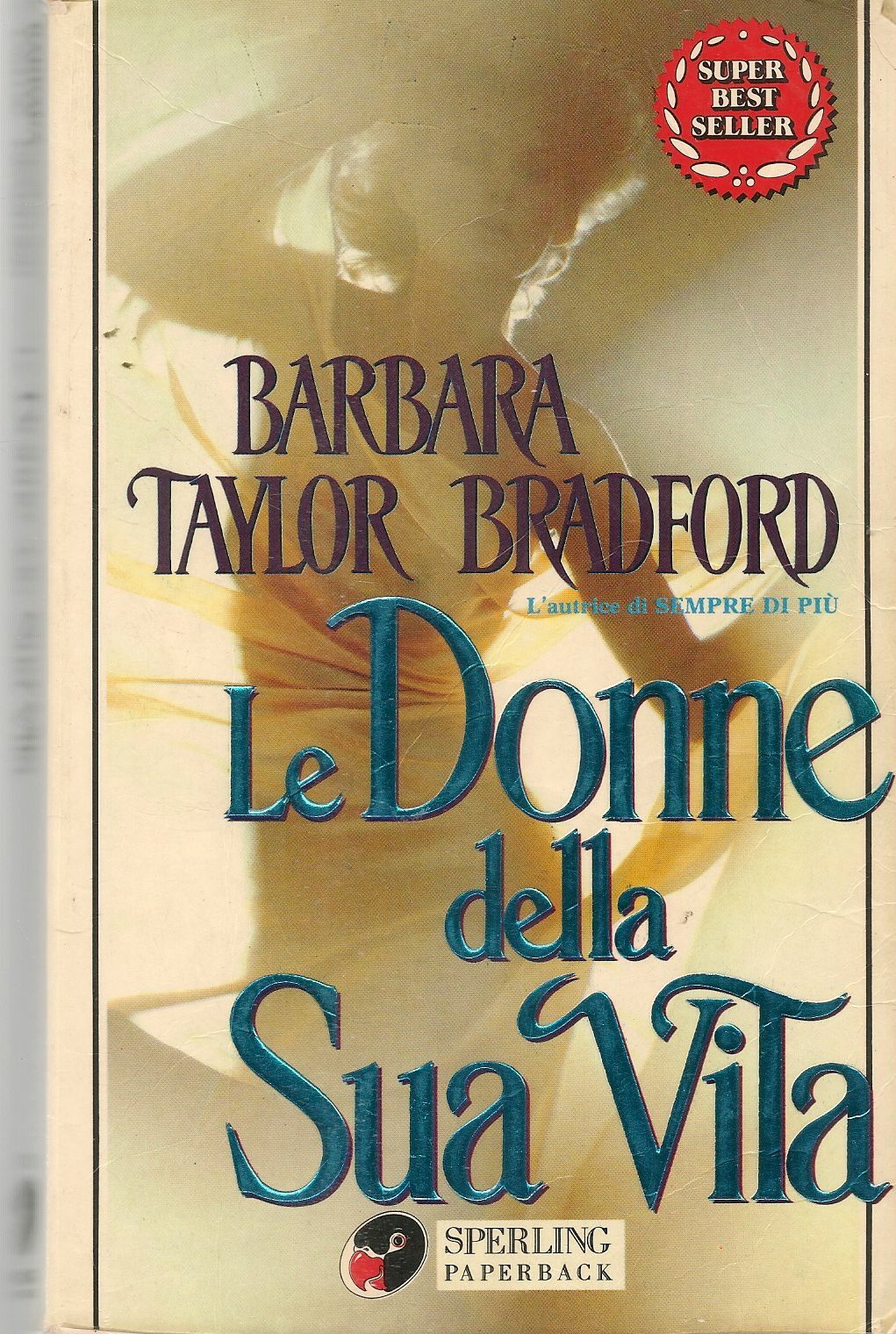 LE DONNE DELLA SUA VITA - BARBARA TAYLOR BRADFORD 1994
