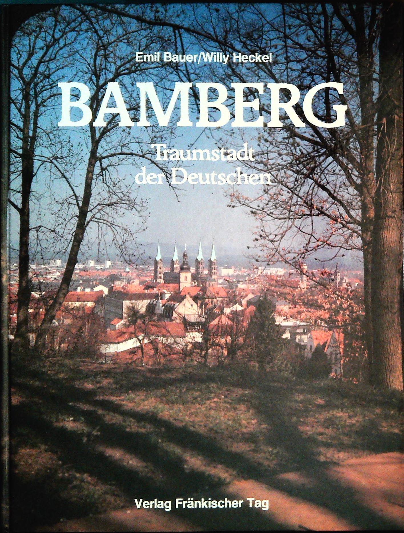 BAMBERG TRAUMSTADT DER DEUTSCHEN - EMIL BAUER-WILLY HECKEL - GERMAN TEXT