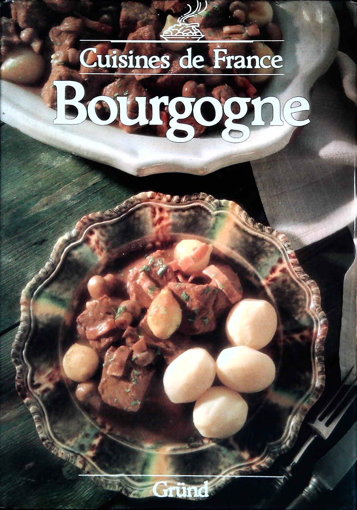 CUISINES DE FRANCE - BOURGOGNE FRENCH TEXT
