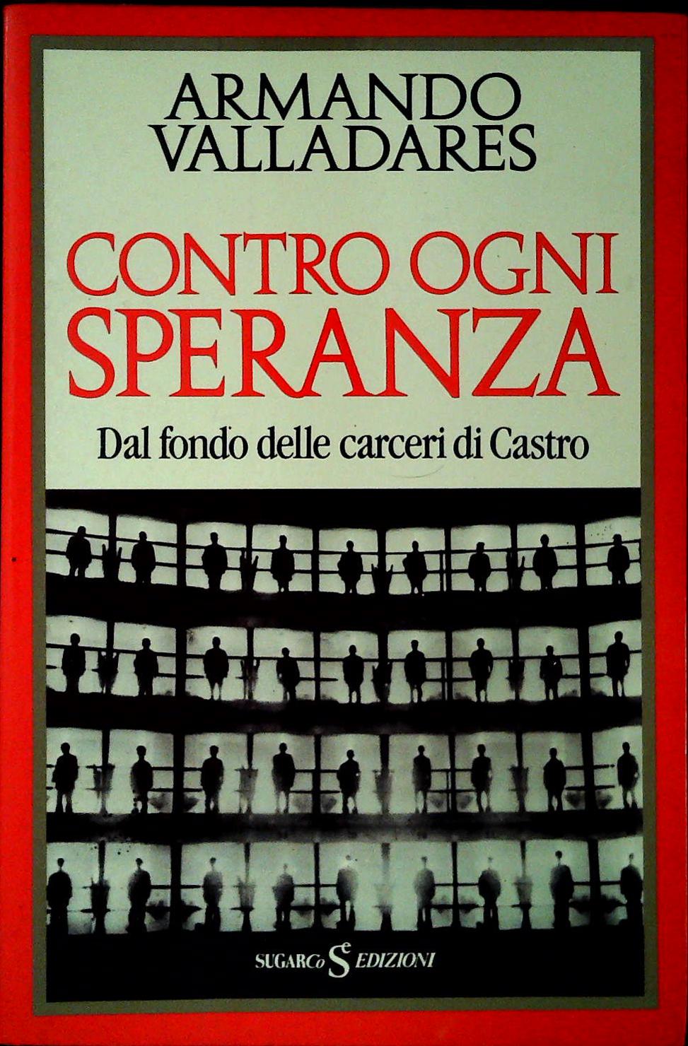 CONTRO OGNI SPERANZA - ARMANDO VALLADARES