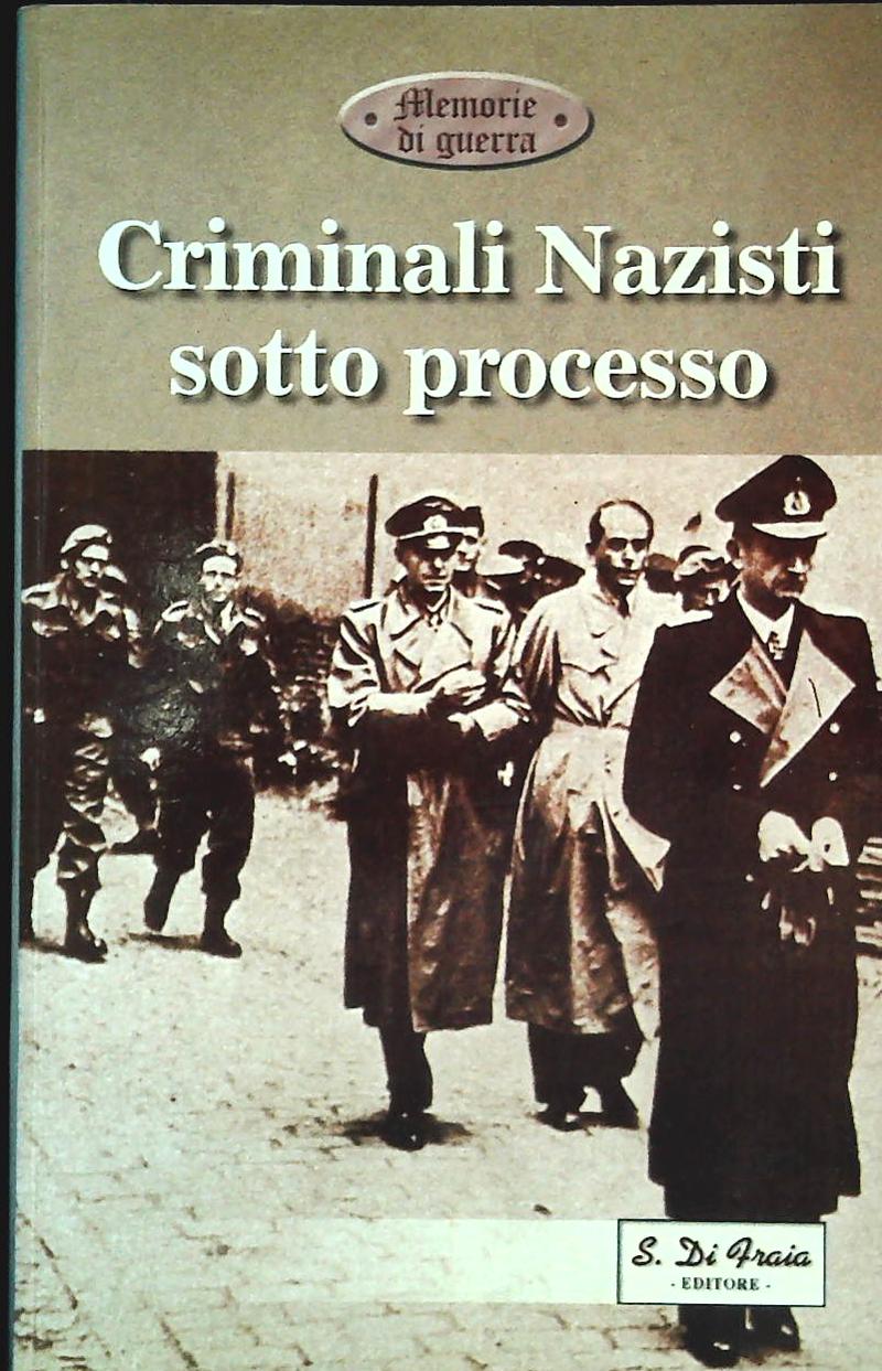 CRIMINALI NAZISTI SOTTO PROCESSO - ED. ZEUS 2000 - OUTLET DEL LIBRO