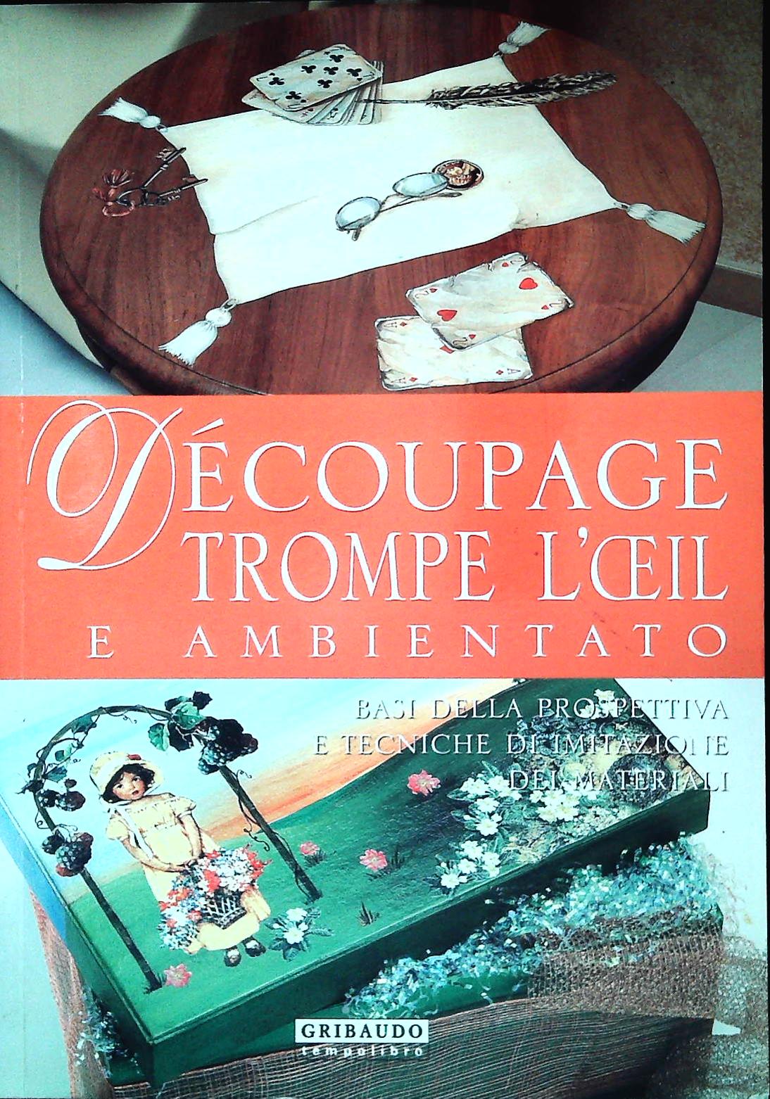 DECOUPAGE TROMPE D'OEIL E AMBIENTATO - GIULIANA ALIO