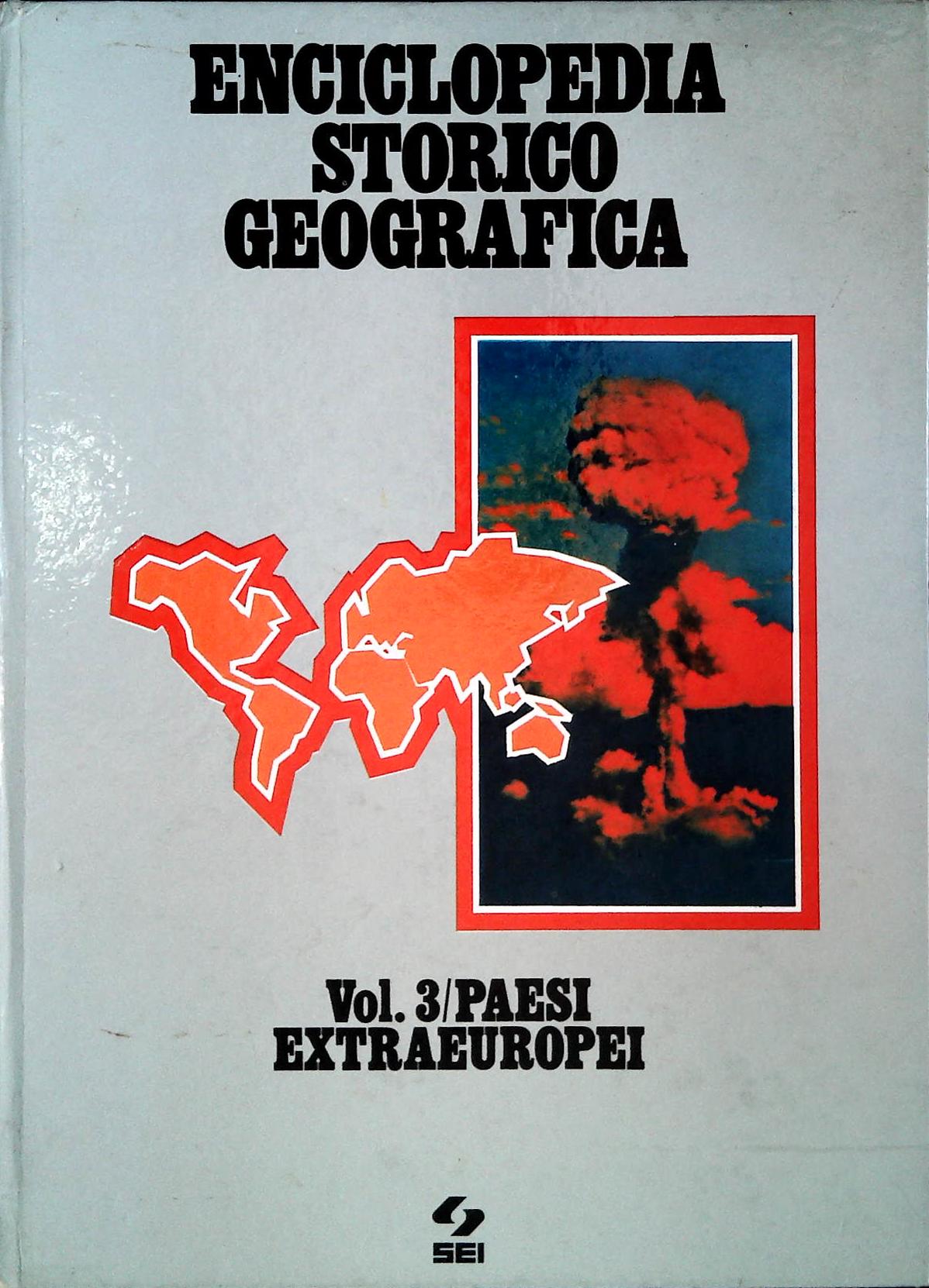 ENCICLOPEDIA STORICO GEOGRAFICA- VOL. 3 - PAESI EXTRA-EUROPEI - SEI 1976