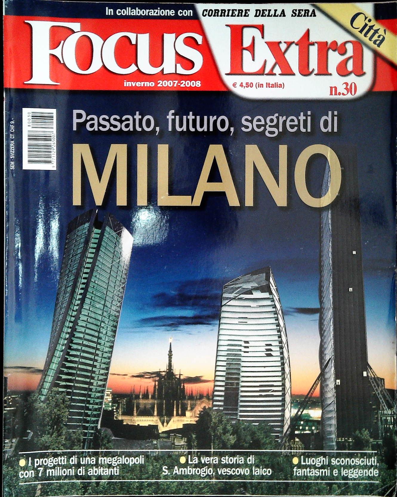 FOCUS EXTRA N. 30 - PASSATO FUTURO SEGRETI DI MILANO