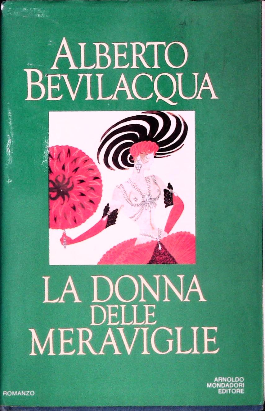 LA DONNA DELLE MERAVIGLIE-ALBERTO BEVILACQUA-MOND. 1984-OUTLET DEL LIBRO
