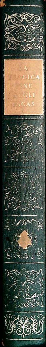 LA TRAGICA FINE DELL'IMPERO INCA - WILLIAM H. PRESCOTT