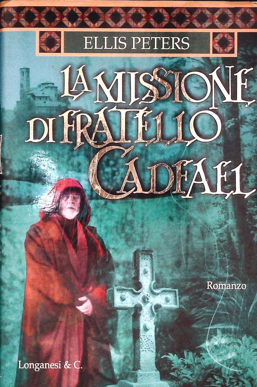 LA MISSIONE DI FRATELLO CADFAEL - ELLIS PETERS