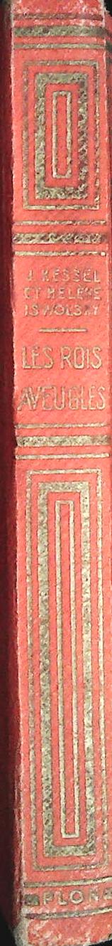 LES ROIS AVEAUGLES - J. KESSEL-HELENE ISWOLSKY - FRENCH TEXT