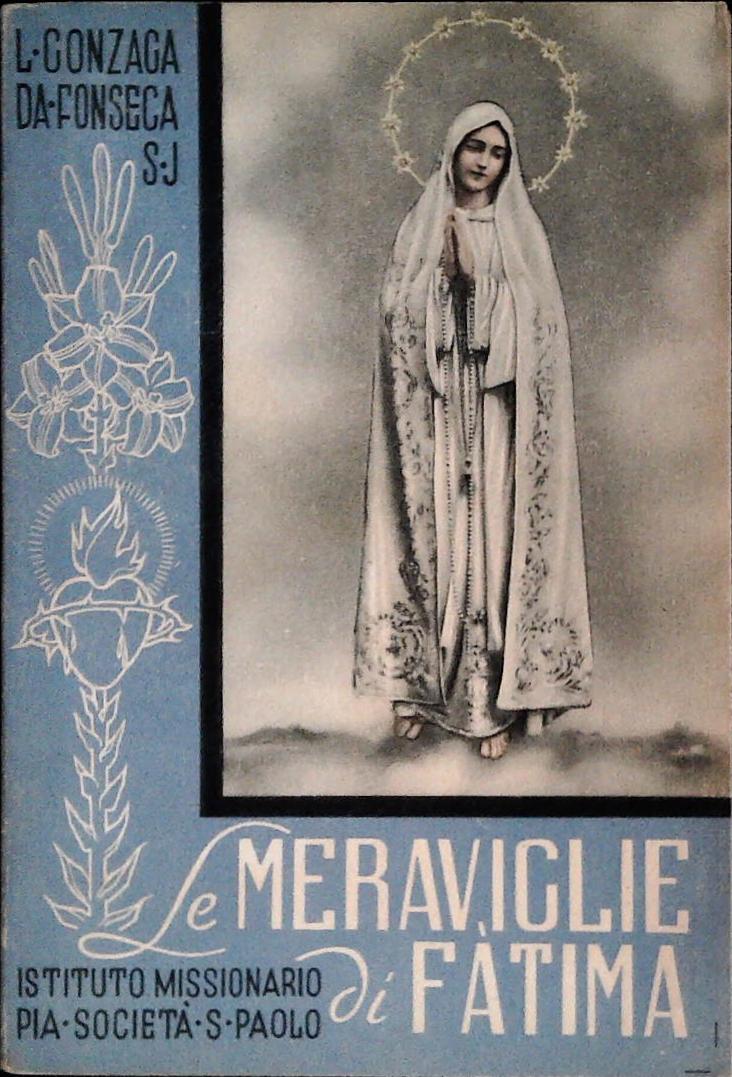 LE MERAVIGLIE DI FATIMA - L. GONZAGA DA FONSECA - S. PAOLO 1943