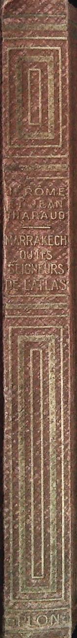 MARRAKECH OU LES SEIGNEURS DE L'ATLAS - JEROME ET JEAN THARAUD-FRENCH TEXT