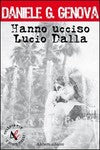 HANNO UCCISO LUCIO DALLA - DANIELE G. GENOVA