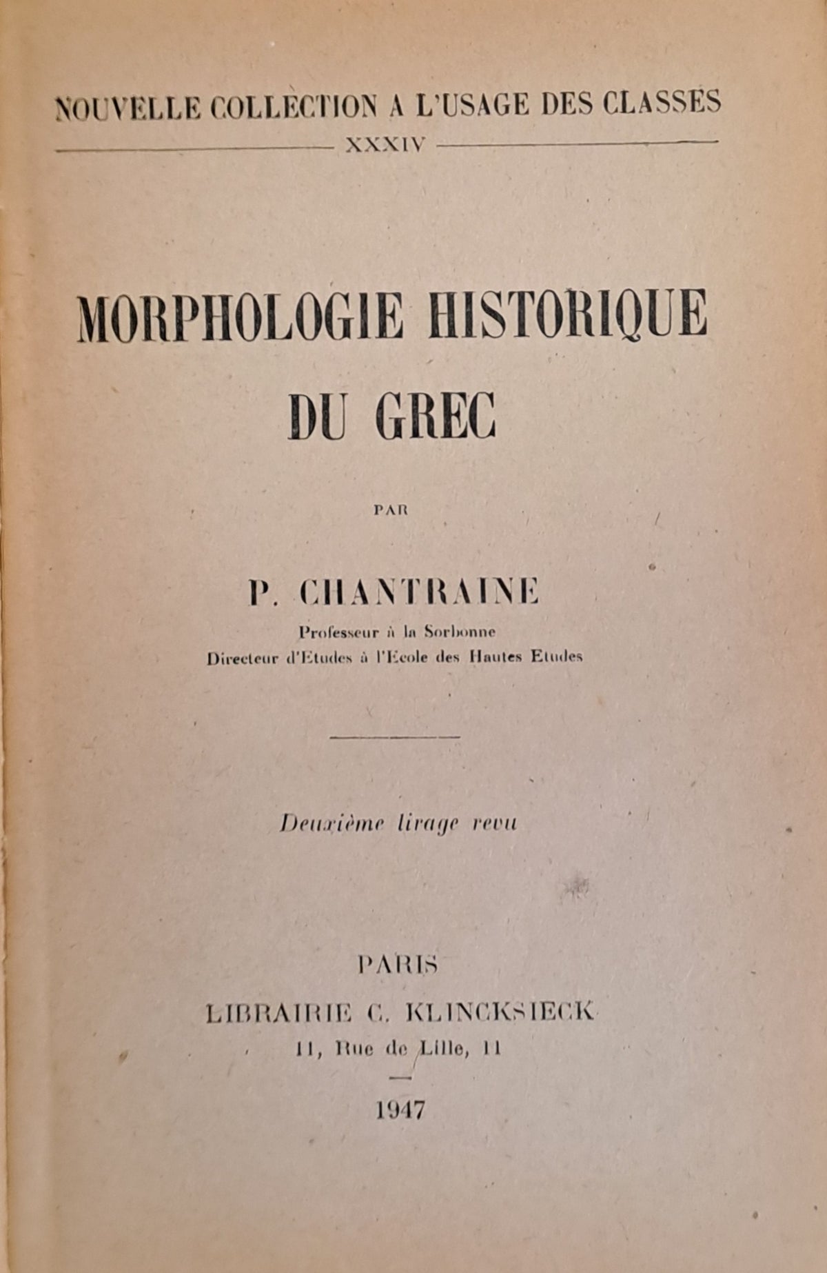 MORPHOLOGIE HISTORIQUE DU GREC - P. CHANTRAINE - 1947 - FRENCH TEXT