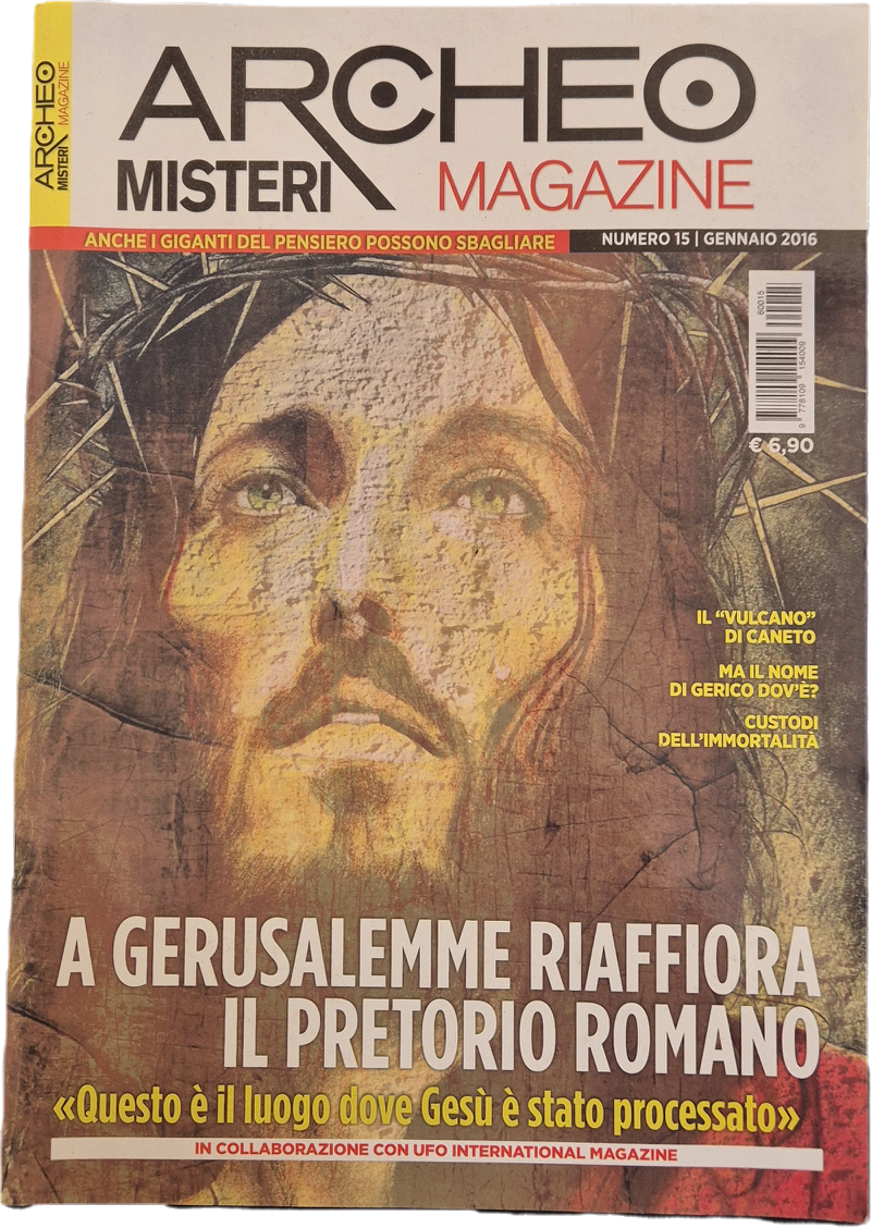 ARCHEO MISTERI MAGAZINE N. 15 - A GERUSALEMME RIAFFUORA IL PRETORIO ROMANO