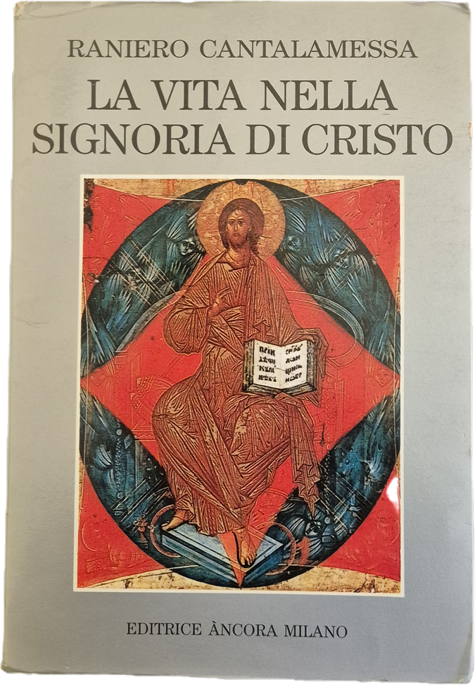 LA VITA NELLA SIGNORIA DI CRISTO - RANIERO CANTALAMESSA