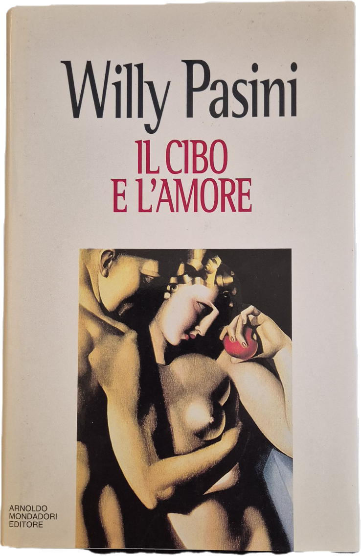 IL CIBO E L'AMORE - WILLY PASINI