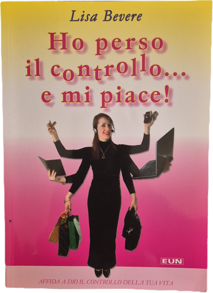HO PERSO IL CONTROLLO E MI PIACE - LISA BEVERE