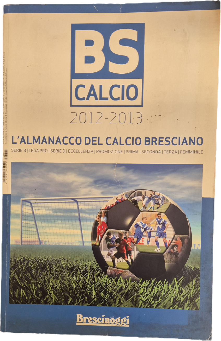 BS CALCIO - ALMANACCO DEL CALCIO BRESCIANO 2012-2013