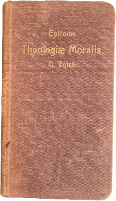 EPITHOME THEOLOGIAE MORALIS - CAROLO TELCH