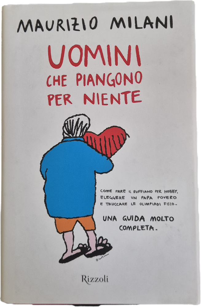 UOMINI CHE PIANGONO PER NIENTE - MAURIZIO MILANI