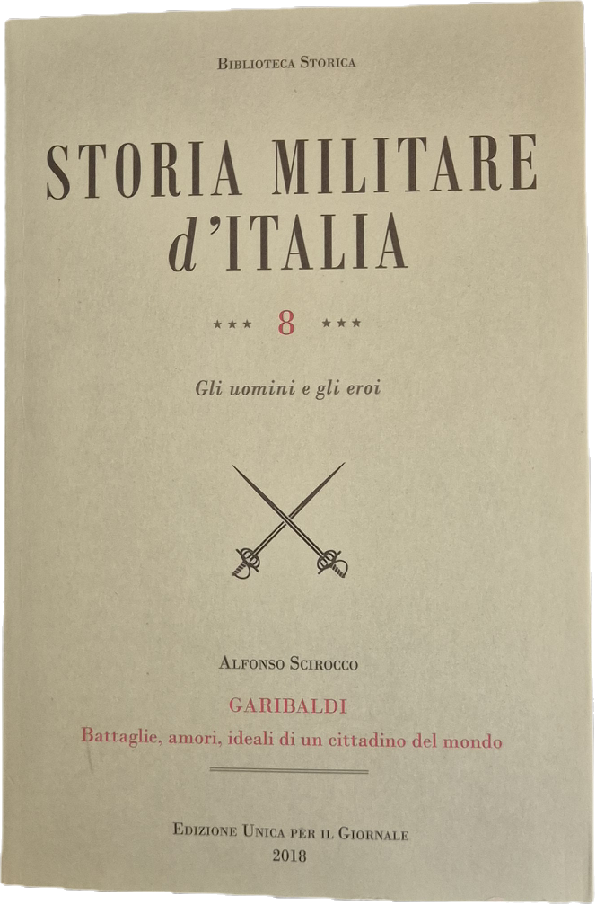 STORIA MILITARE D'ITALIA -ALFONSO SCIROCCO - VOL. 8 GARIBALDI