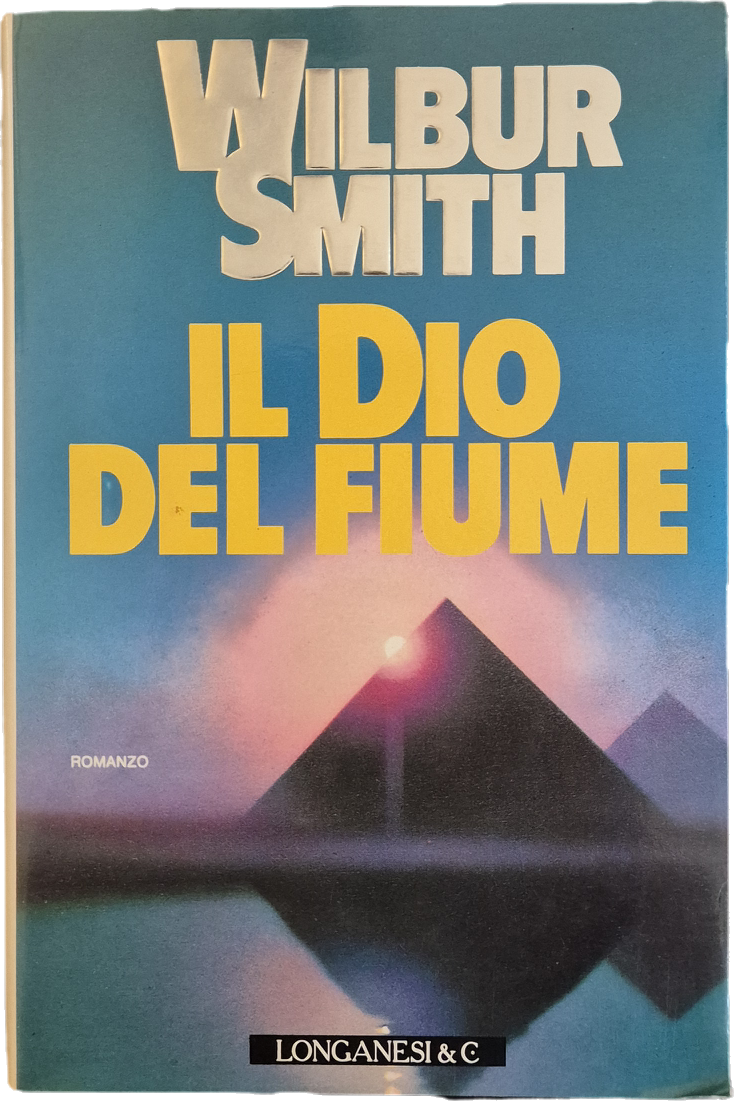 IL DIO DEL FIUME - WILBUR SMITH