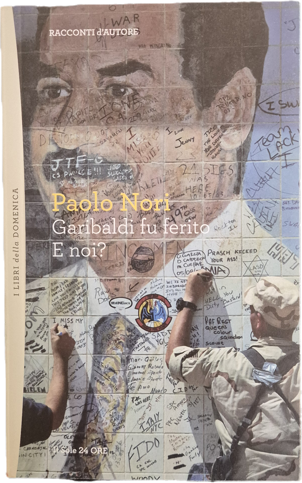 GARIBALDI FU FERITO. E NOI? - PAOLO NORI - 2012 - OUTLET DEL LIBRO