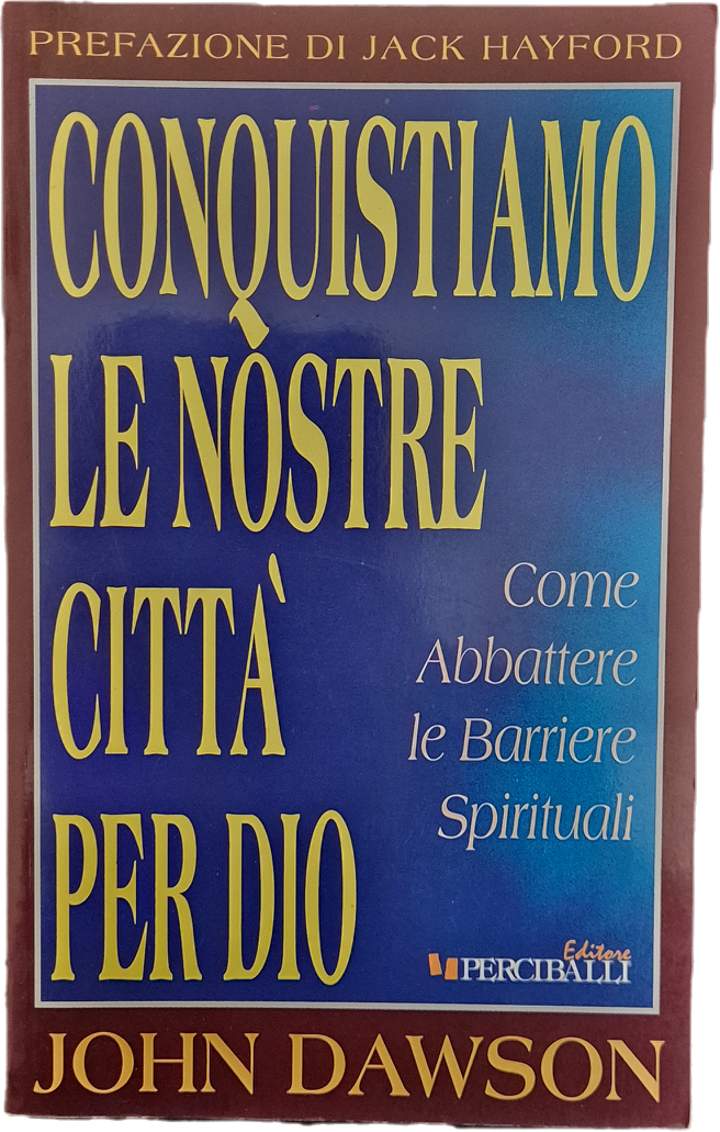 CONQUISTIAMO LE NOSTRE CITTA' PER DIO - JOHN DAWSON