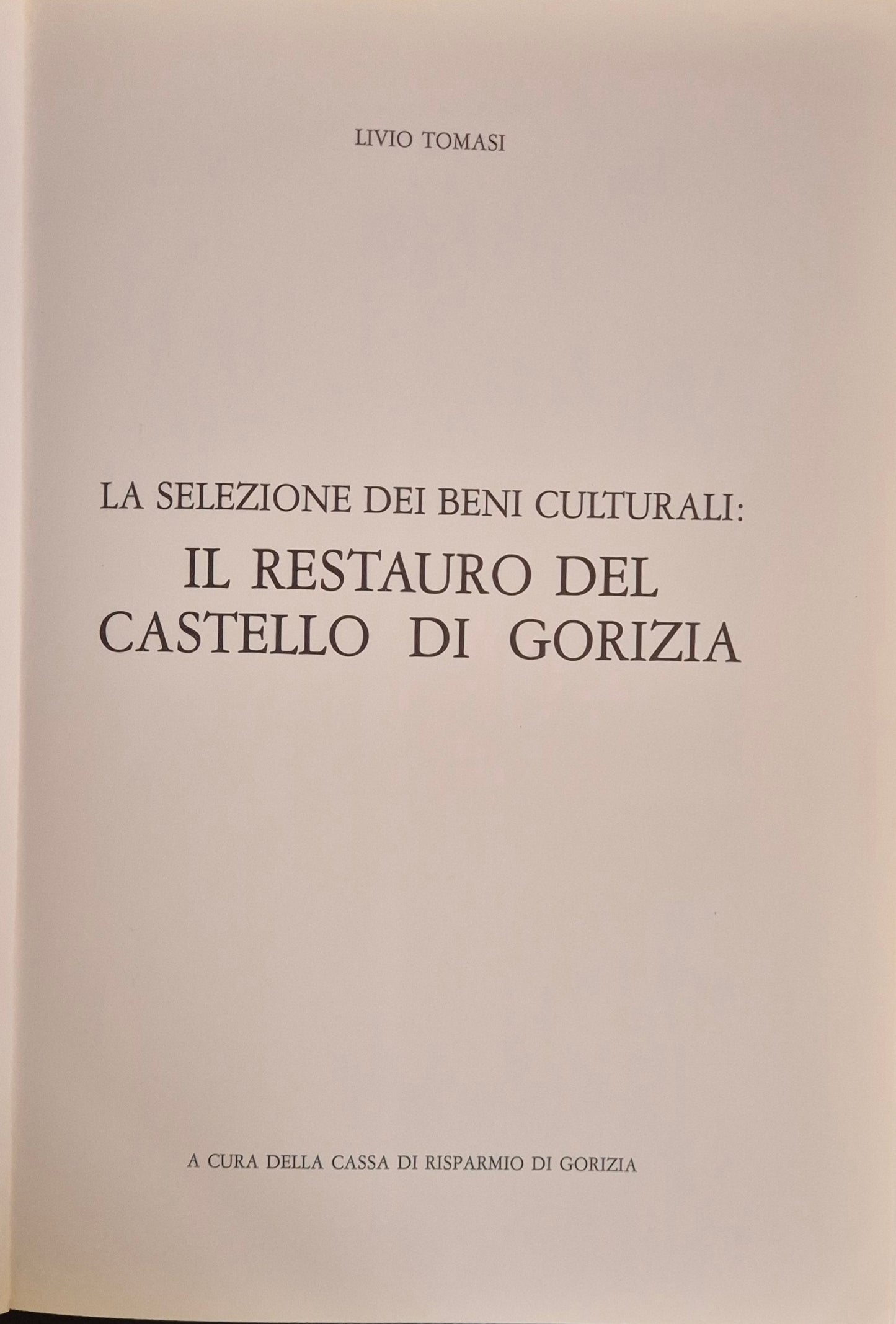 IL RESTAURO DEL CASTELLO DI GORIZIA - LIVIO TOMASI