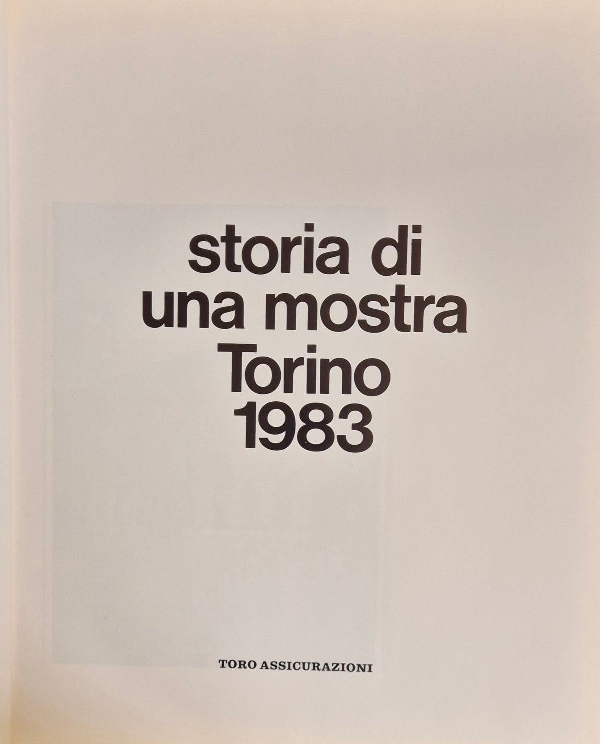 STORIA DI UNA MOSTRA. TORINO 1983 - AGNELLI-MORAVIA