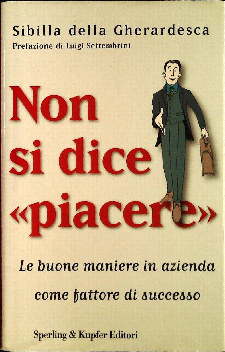 NON SI DICE PIACERE - SIBILLA DELLA GHERARDESCA - AUTOGRAFATO